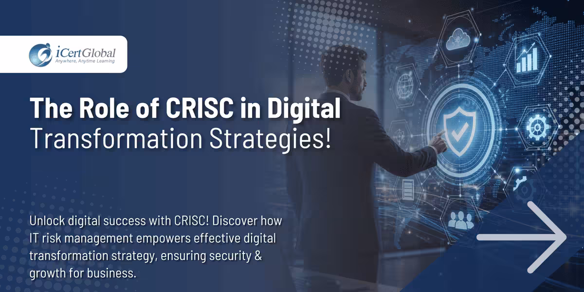 The Role of CRISC in Digital Transformation Strategies!