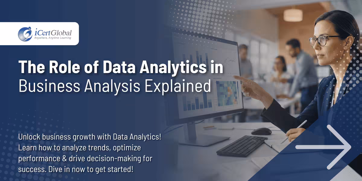The Role of Data Analytics in Business Analysis Explained