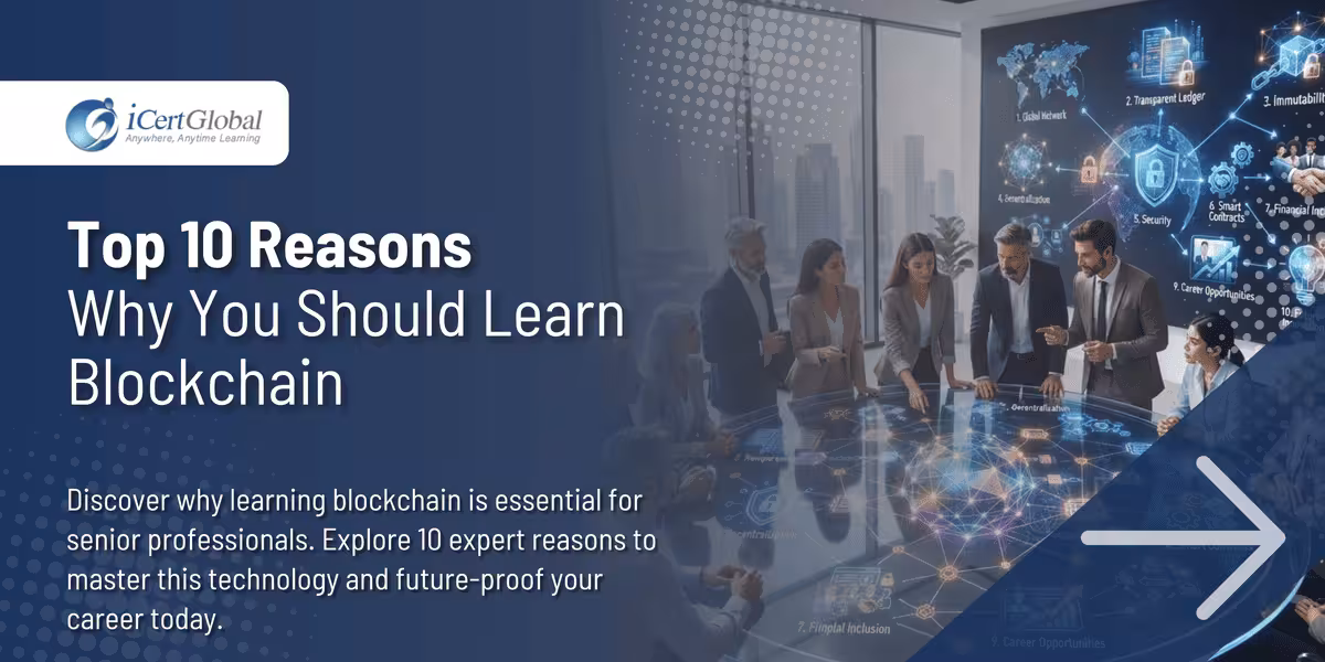 Top 10 Reasons Why You Should Learn Blockchain