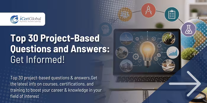 Top 30 Project-Based Questions and Answers: Get Informed!