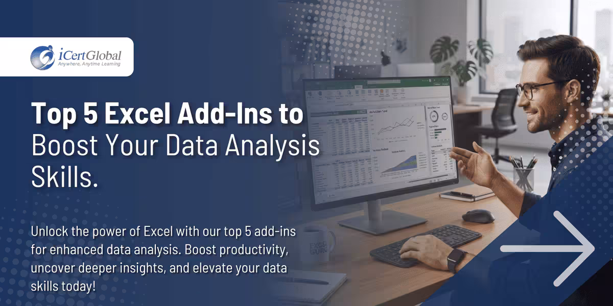 Top 5 Excel Add-Ins to Boost Your Data Analysis Skills.