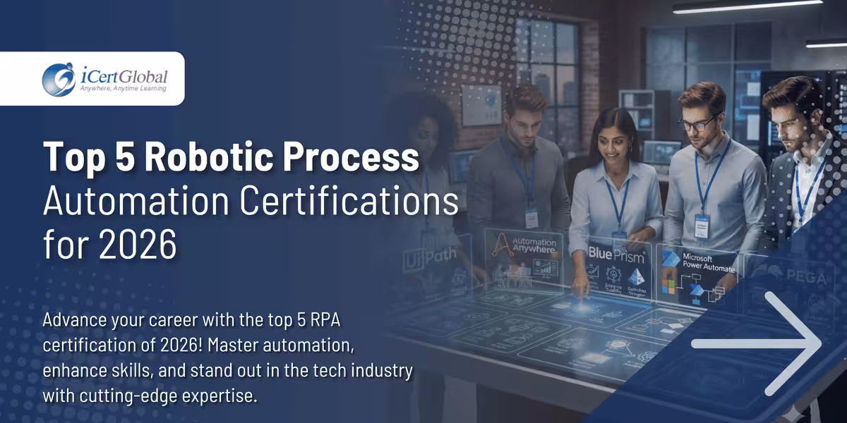 Top 5 Robotic Process Automation Certifications for 2026