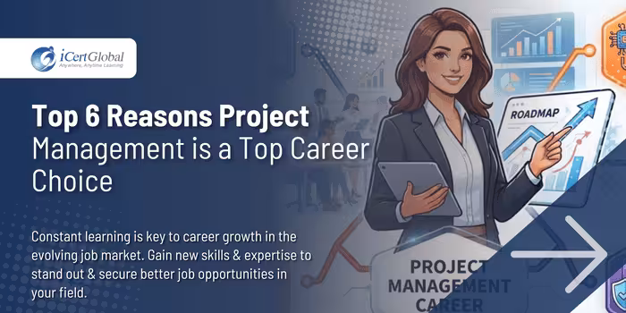 Top 6 Reasons Project Management is a Top Career Choice