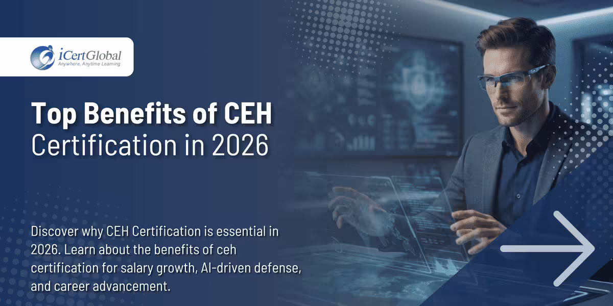 Top Benefits of CEH Certification in 2026