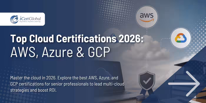 Top Cloud Certifications 2026: AWS, Azure & GCP