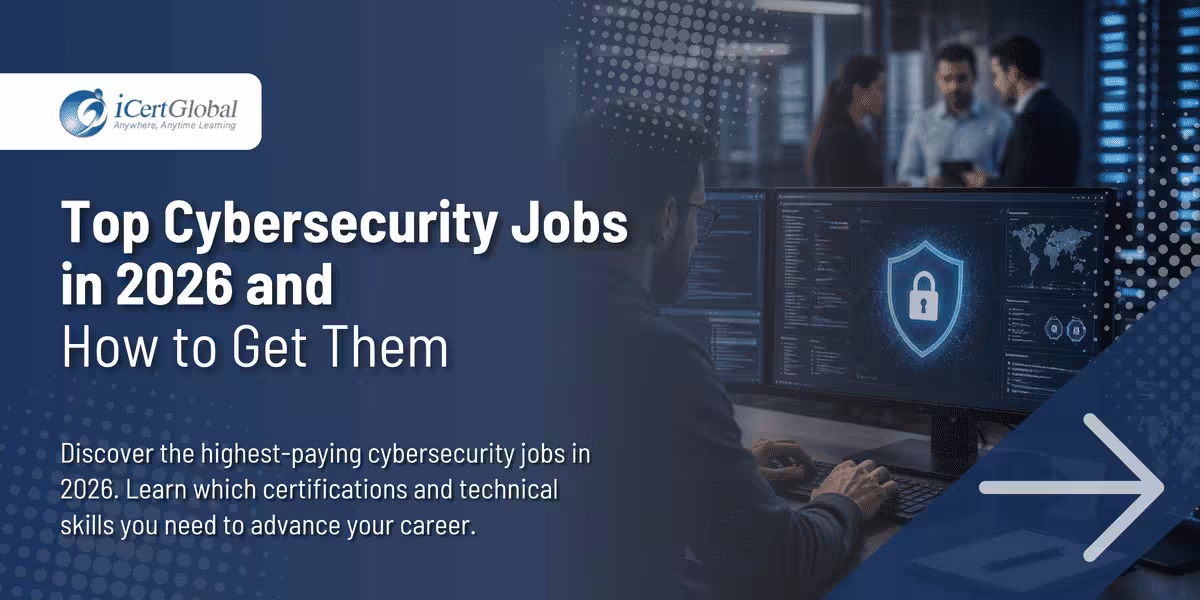 Top Cybersecurity Jobs in 2026 and How to Get Them