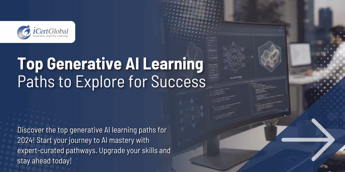 Top Generative AI Learning Paths to Explore for Success