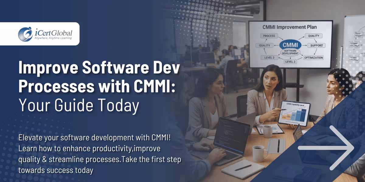 Improve Software Dev Processes with CMMI: Your Guide Today