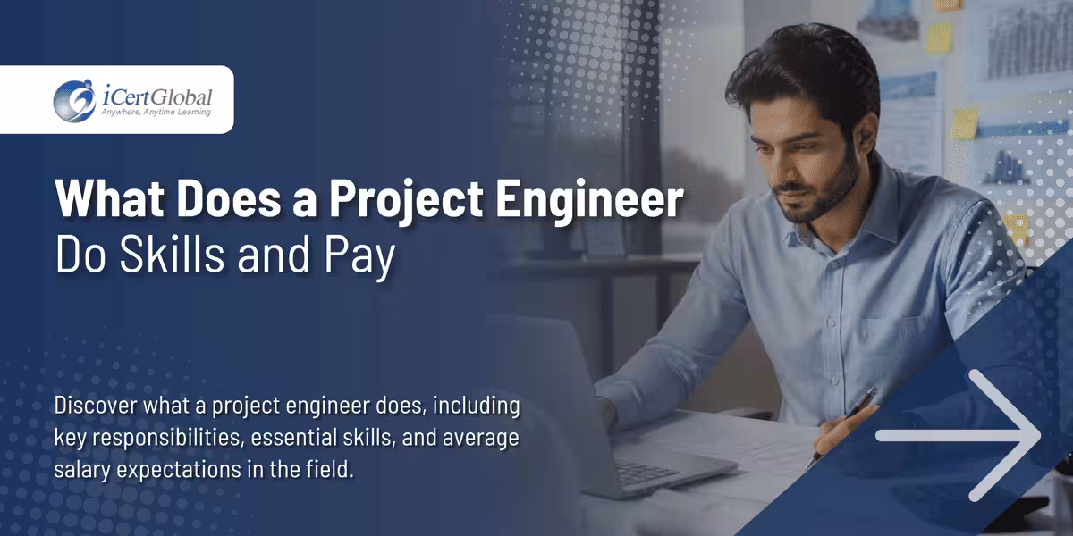 What Does a Project Engineer Do Skills and Pay