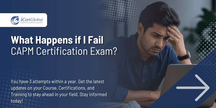 What Happens if I Fail CAPM Certification Exam?