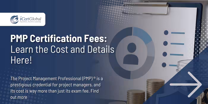 PMP Certification Fees: Learn the Cost and Details Here!