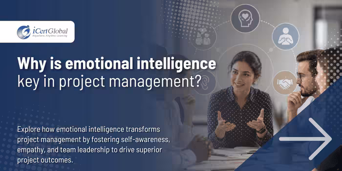 Why is emotional intelligence key in project management?