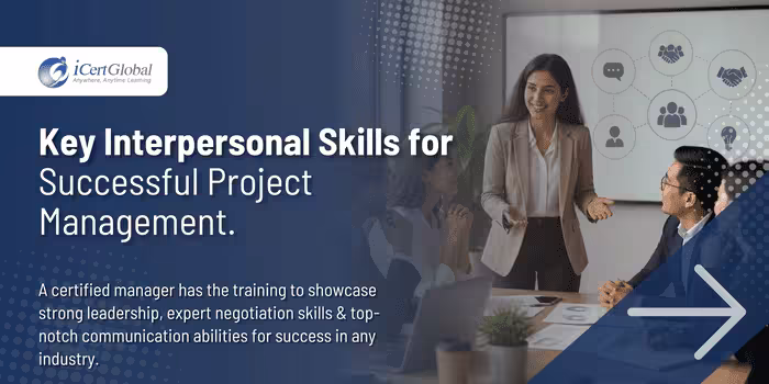 Key Interpersonal Skills for Successful Project Management.