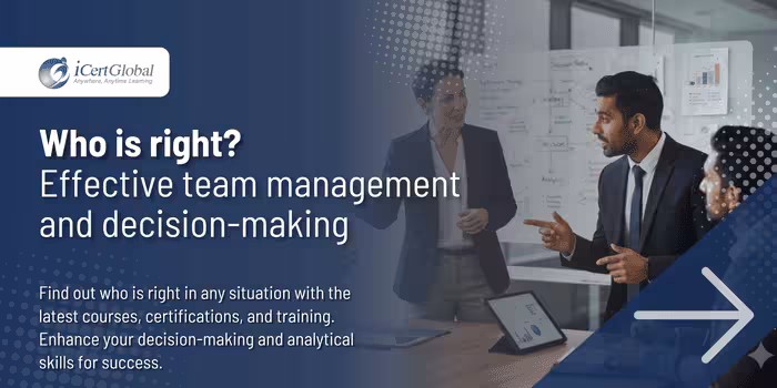 Who is right? Effective team management and decision-making