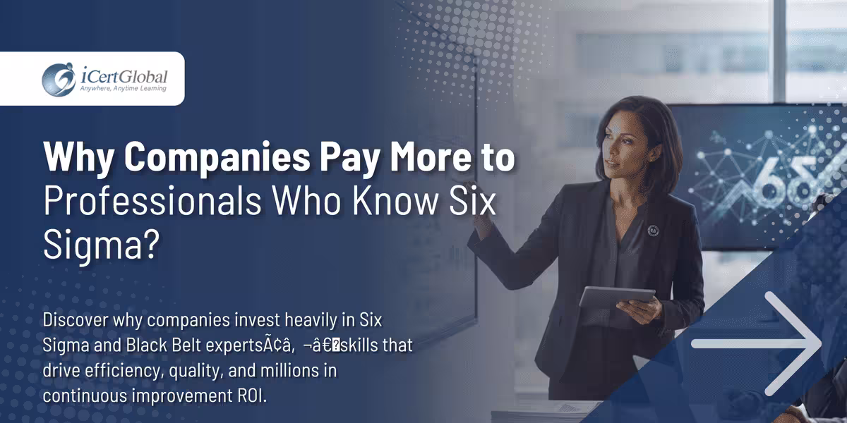 Why Companies Pay More to Professionals Who Know Six Sigma?