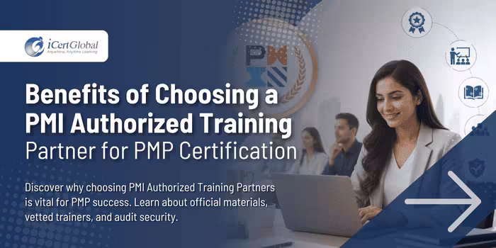 Benefits of Choosing a PMI Authorized Training Partner for PMP Certification