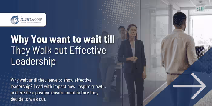 Why You want to wait till they walk out Effective Leadership